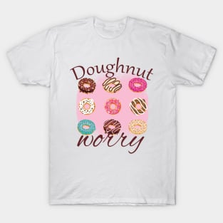 Doughnut Worry T-Shirt